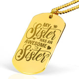 My sister has an awesome sister gold dog tag