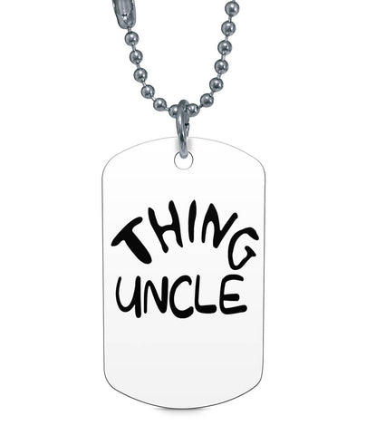Thing Uncle dog tag Dog Tag