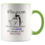 Rainbow Unicorn Bitch Please I'm So Fabulous I Pee Glitter Mug cup 11 oz (Different Accent Colors)